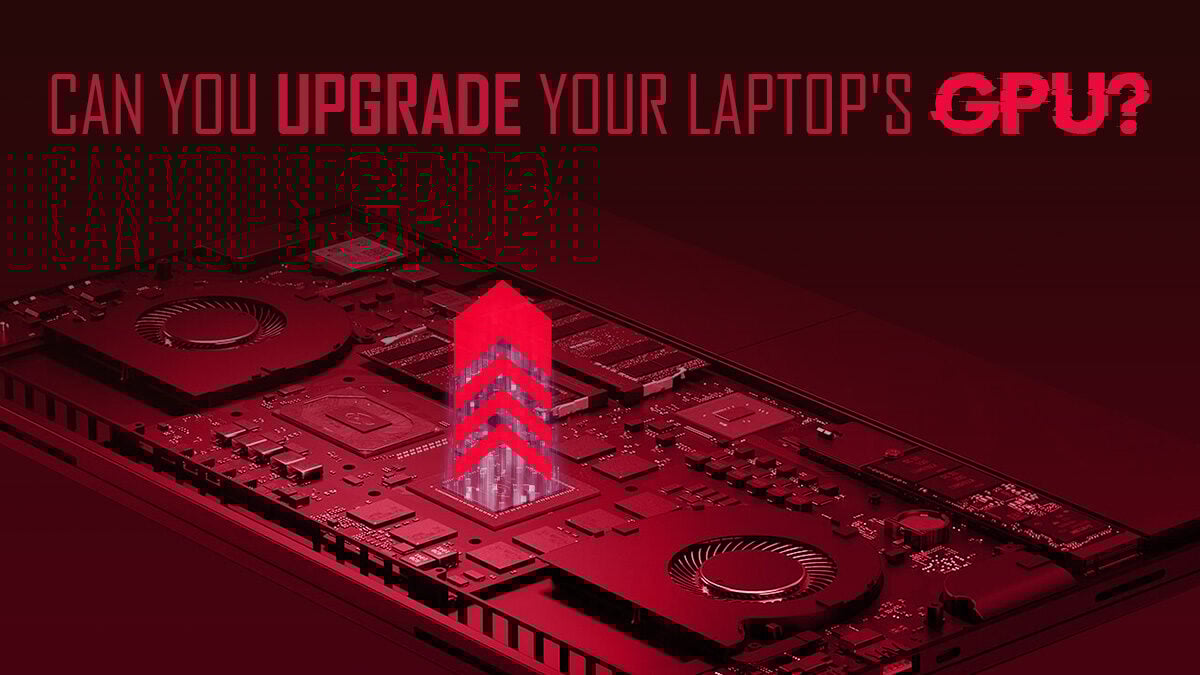 Can You Upgrade Your Laptop’s Graphics Card?