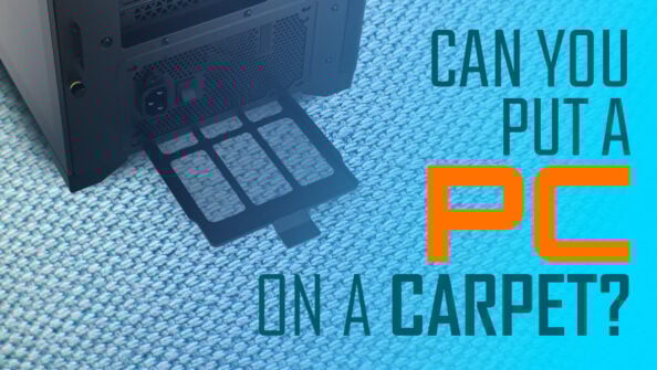 Can you put a PC on a carpet? [Don’t do this!]