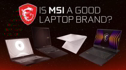 Is MSI a Good Laptop Brand? [2024 Update]