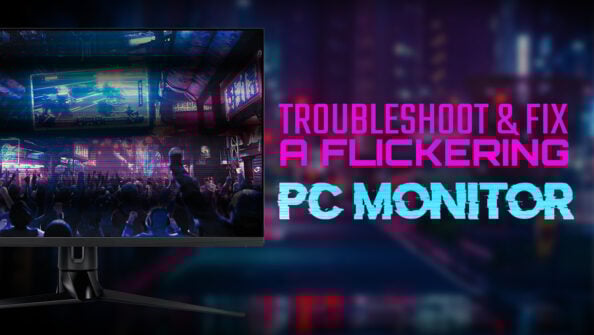 Flickering PC Monitor? How To Troubleshoot and Fix it for good